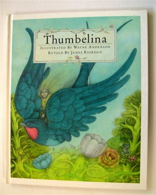 69193] Thumbelina. Wayne ANDERSON, color, Hans Christian Andersen, James Riordan
