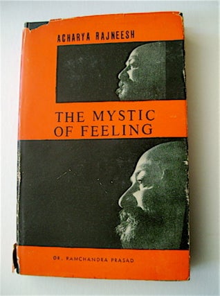 69889] The Mystic of Feeling: A Study in Rajneesh's Religion of Experience. Ram Chandra PRASAD