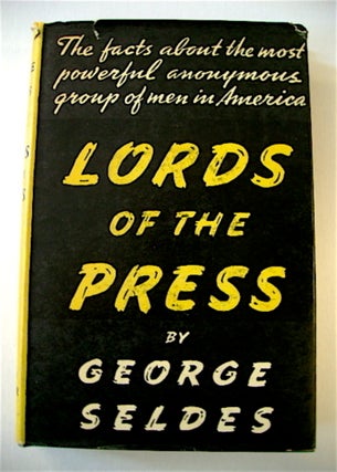 69898] Lords of the Press. George SELDES