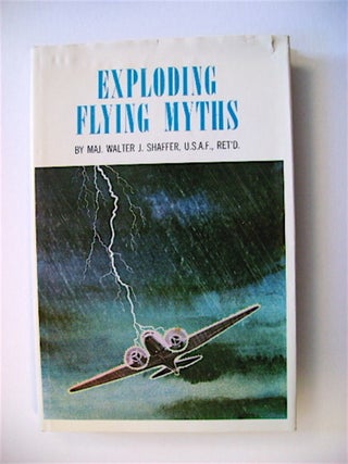 69919] Exploding Flying Myths. Maj Walter J. SHAFFER, USAF