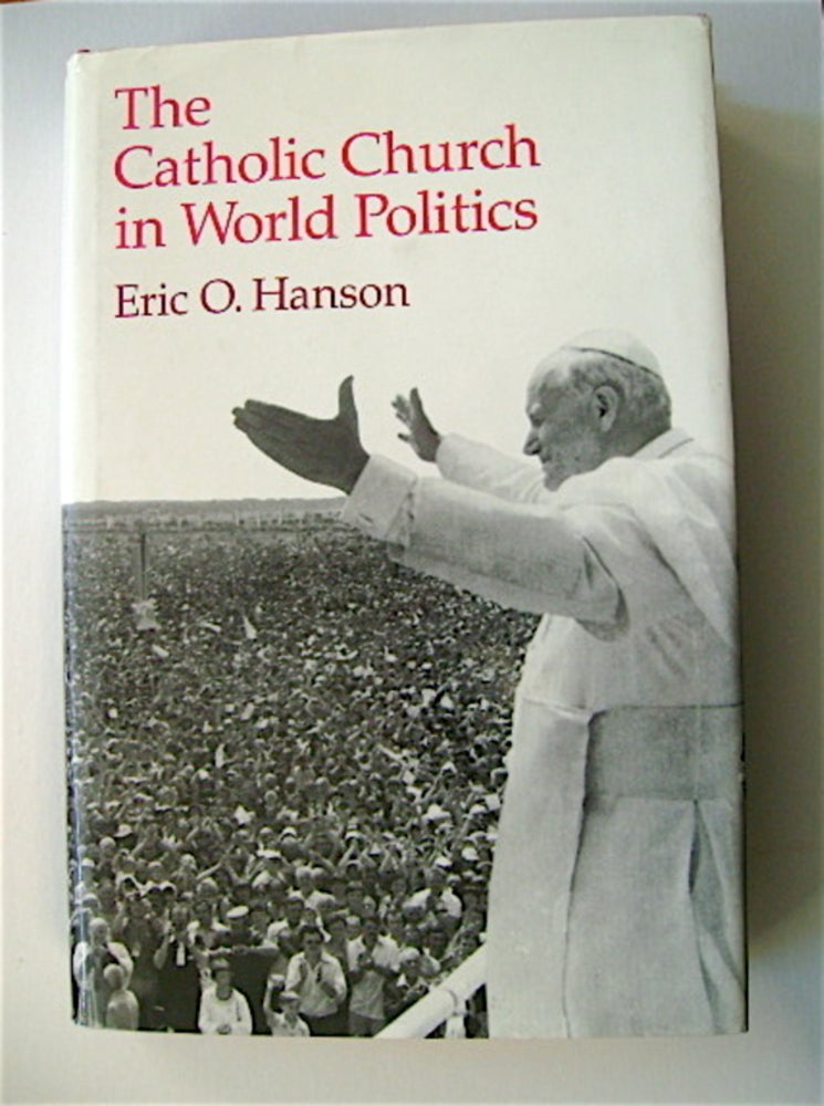 [69932] The Catholic Church in World Politics. Eric O. HANSON.