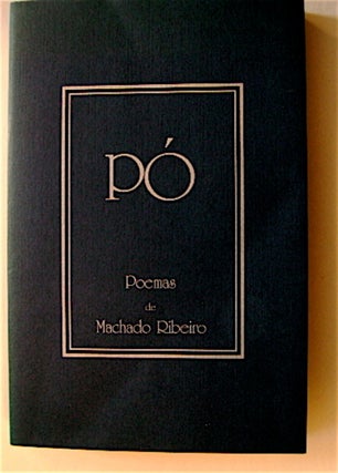 69935] Pó: Poemas de Machado Ribeiro. Machado RIBEIRO