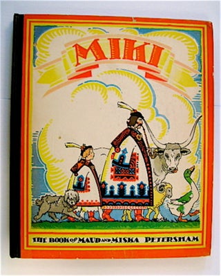 70067] Miki: The Book of Maud and Miska Petersham. Maud PETERSHAM, Miska Petersham