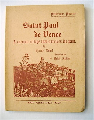 70087] Saint-Paul de Vence: A Curious Village That Survives Its Past. Claude LUXEL