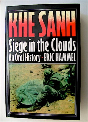 70102] Khe Sanh, Siege in the Clouds: An Oral History. Eric HAMMEL