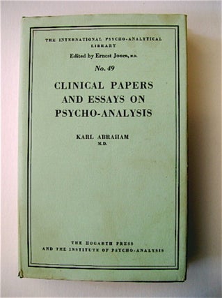 70138] Clinical Papers and Essays on Psycho-analysis. Karl ABRAHAM, M. D