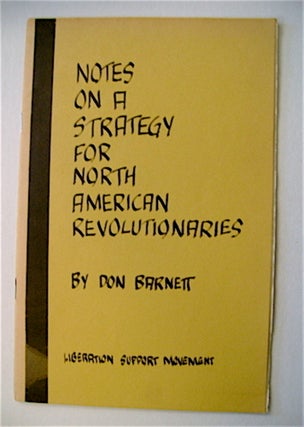 70180] Notes on a Strategy for North American Revolutionaries. Don BARNETT