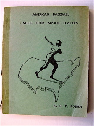 70221] American Baseball Needs Four Major Leagues. H. D. ROBINS
