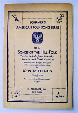 70243] Songs of the Hill-Folk: Twelve Ballads from Kentucky, Virginia, and North Carolina. John...
