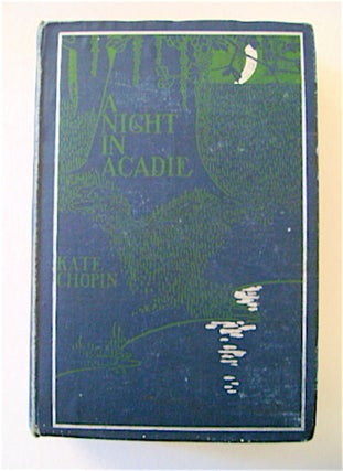 70271] A Night in Acadie. Kate CHOPIN