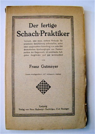 70381] Der fertige Schach-Praktiker. Franz GUTMAYER