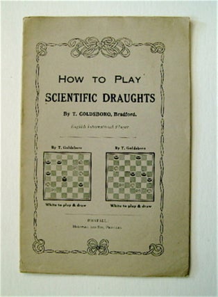 70386] How to Play Scientific Draughts. T. GOLDSBORO