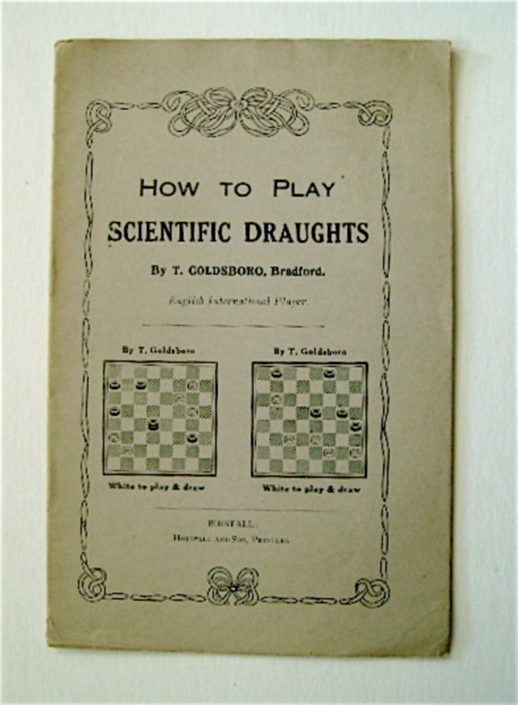 [70386] How to Play Scientific Draughts. T. GOLDSBORO.