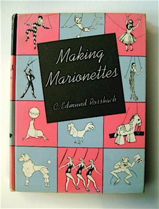 70402] Making Marionettes. C. Edmund ROSSBACH