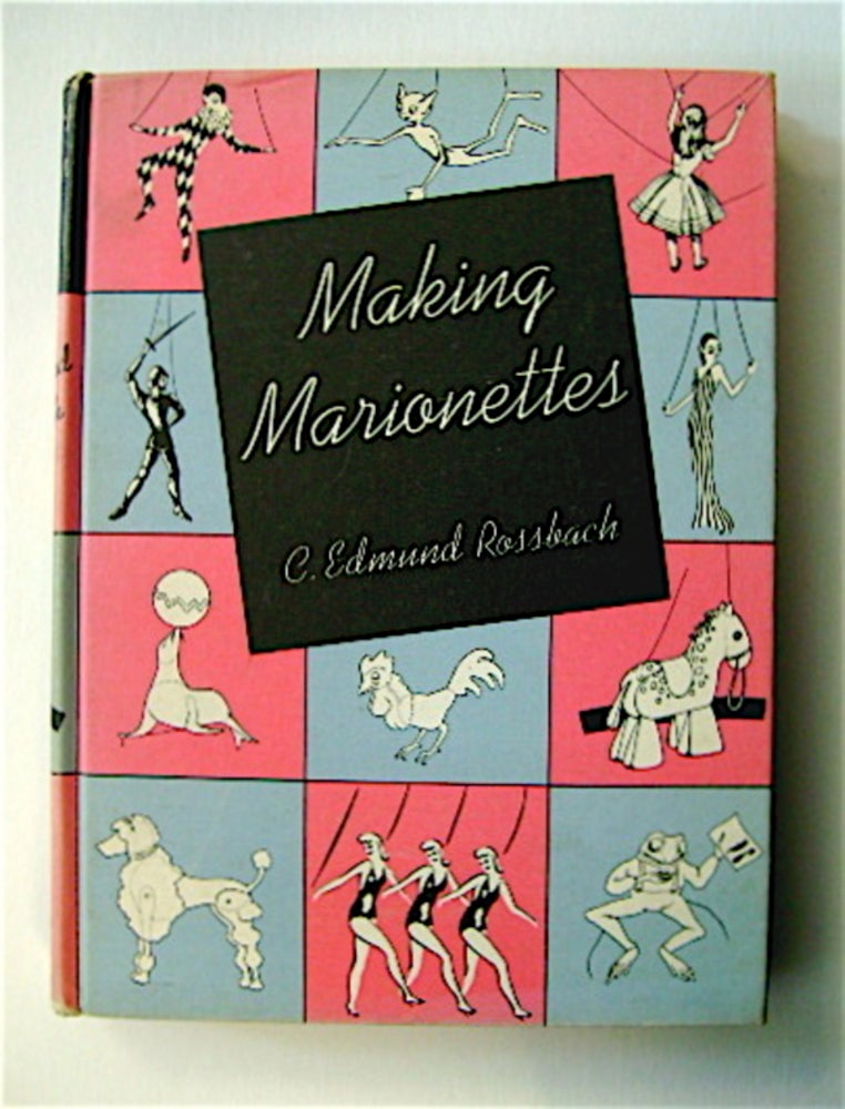 [70402] Making Marionettes. C. Edmund ROSSBACH.