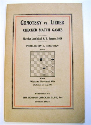 70508] Gonotsky vs. Lieber Checker Match Games: A Record ot the Forty-Game Match between Samuel...