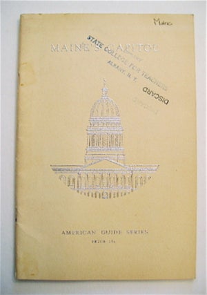 70511] Maine's Capitol: American Guide Series. WRITTEN AND THE FEDERAL WRITERS' PROJECT OF THE...