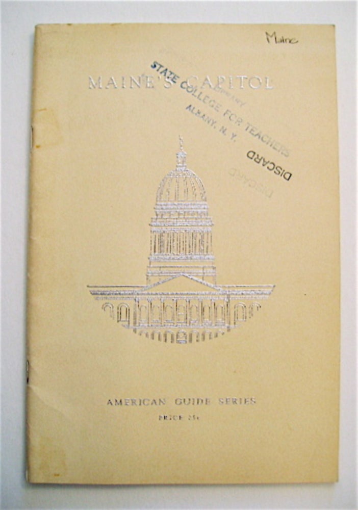 [70511] Maine's Capitol: American Guide Series. WRITTEN AND THE FEDERAL WRITERS' PROJECT OF THE WORKS PROGRESS ADMINISTRATION FOR THE STATE OF MAINE.