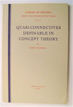 70646] Quasi-Connectives Definable in Concept Theory. Rolf SCHOCK