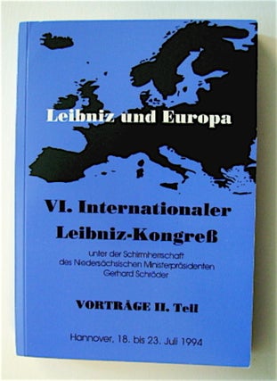 70687] Leibniz und Eruopa: VI. Internationaler Leibniz-Kongreß unter der Schirmherrschaft des...