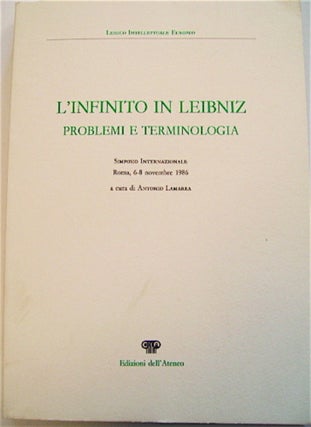 70694] L'Infinito in Leibniz, Problemi e Terminologia: Simposio Internazionale, Roma, 6-8...