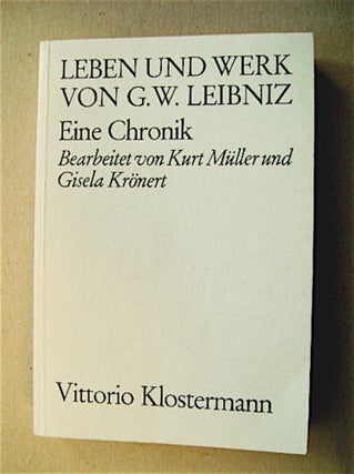 70710] Leben und Werk von Gottfried Wilhelm Leibniz. Kurt und Gisela Krönert MÜLLER,...
