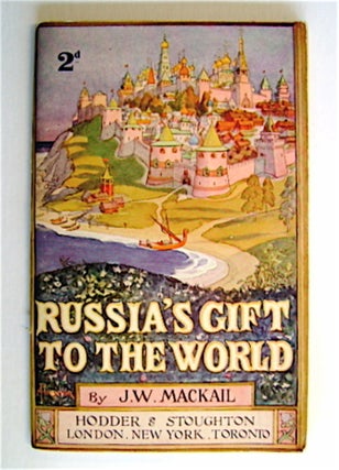 70729] Russia's Gift to the World. J. W. MACKAIL