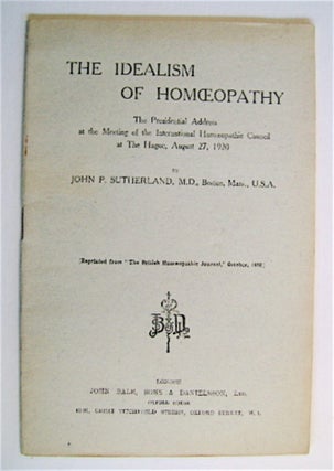 70738] The Idealism of Homoeopathy: The Presidential Address at the Meeting of the International...
