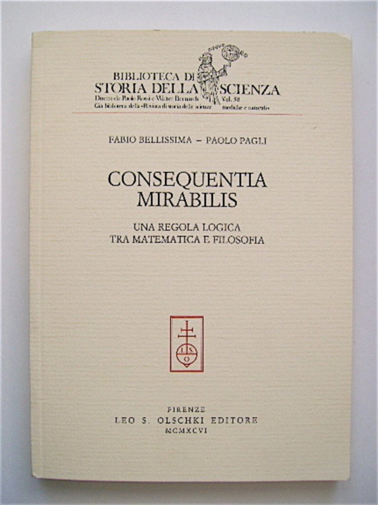 [70761] Consequentia Mirabilis: Una Regola Logica tra Matematica e Filosofia. Fabio BELLISSIMA, Paolo Pagli.