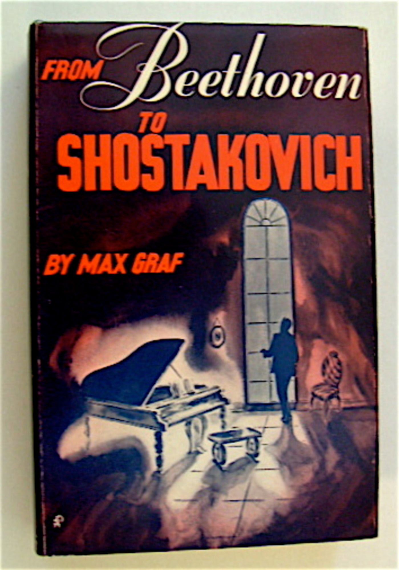 Max Graf From Beethoven to Shostakovich: The Psychology of the Composing Process ...