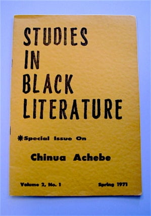 70956] Studies in Black Literature: Special Issue on Chinua Achebe. Chinua ACHEBE