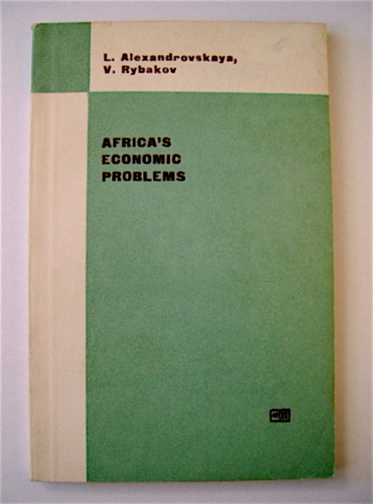 [70998] Africa's Economic Problems. ALEXANDROVSKAYA, Rybakov, udmilla Ivanovna, sevolod Borisovich.