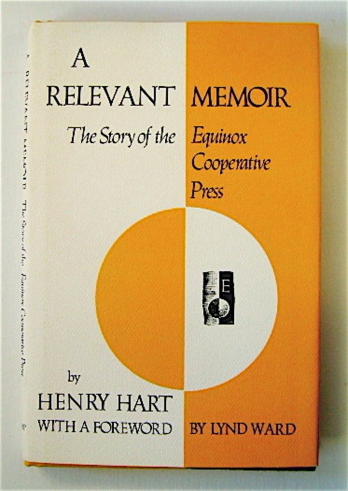 [71016] A Relevant Memoir: The Story of the Equinox Cooperative Press. Henry HART.