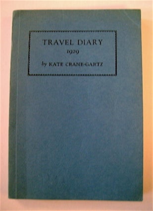 71029] Travel Diary. Kate CRANE-GARTZ