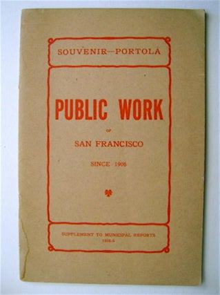 71063] PUBLIC WORK OF SAN FRANCISCO SINCE 1906: SUPPLEMENT TO MUNICIPAL REPORTS 1909-9