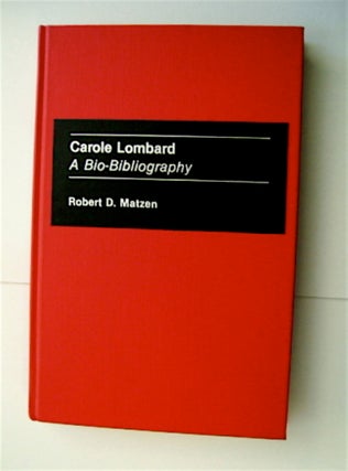 71070] Carole Lombard: A Bio-Bibliography. Robert D. MATZEN