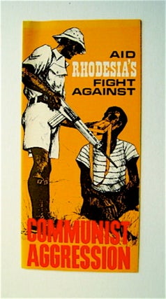 71085] Aid Rhodesia's Fight against Communist Aggression. AMERICAN-SOUTHERN AFRICA COUNCIL