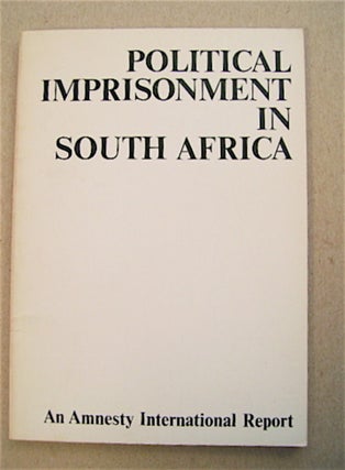 71087] Political Imprisonment in South Africa. AMNESTY INTERNATIONAL