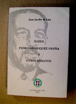 71171] Sobre Pedro Henriquez Ureña y Otros Ensayos. Juan Jacobo de LARA