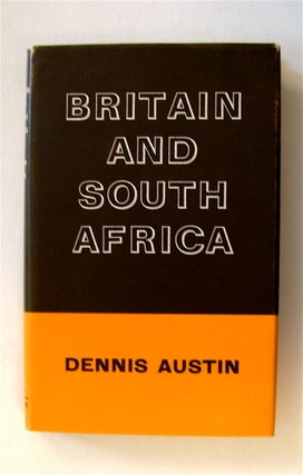 71218] Britain and South Africa. Dennis AUSTIN