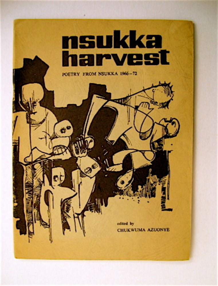 [71229] Nsukka Harvest: Poetry from Nsukka 1966-72. Chukwuma AZUONYE, edited, introduced by.