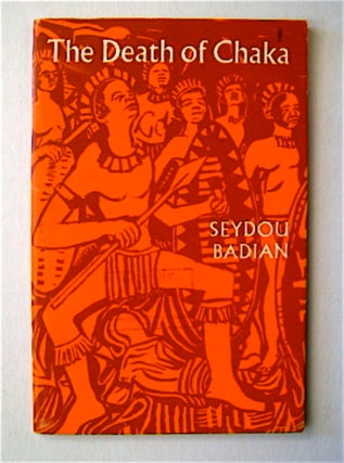 71242] The Death of Chaka: A Play in Five Tableaux. Seydou BADIAN