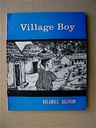 71251] Village Boy: My Own Story. Kolawole BALOGUN
