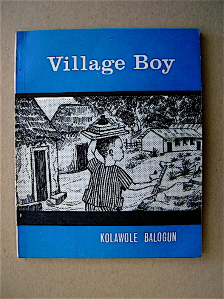 [71251] Village Boy: My Own Story. Kolawole BALOGUN.