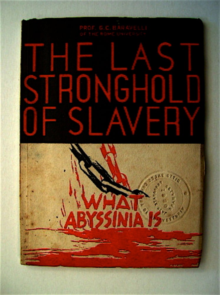 [71255] The Last Stronghold of Slavery: What Abyssinia Is. G. C. BARAVELLI.