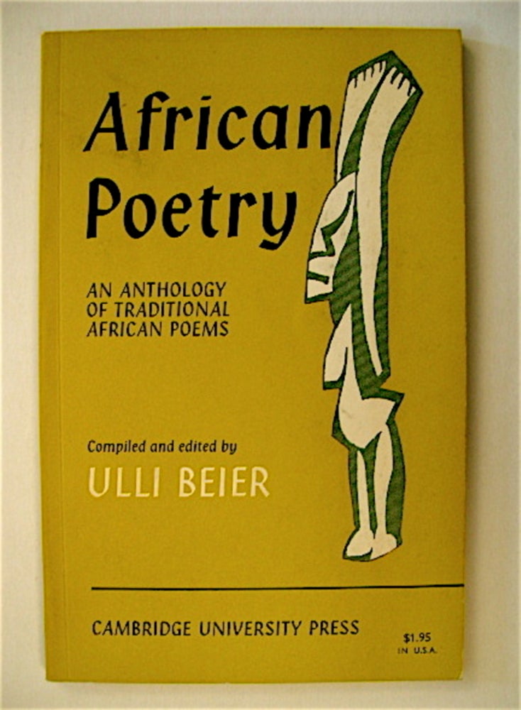 [71275] African Poetry: An Anthology of Traditional African Poems. Ulli BEIER, comp., ed.