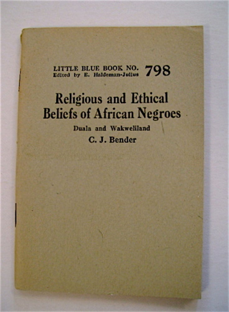 [71282] Religious and Ethical Beliefs of African Negroes: Duala and Wakweliland. C. J. BENDER.