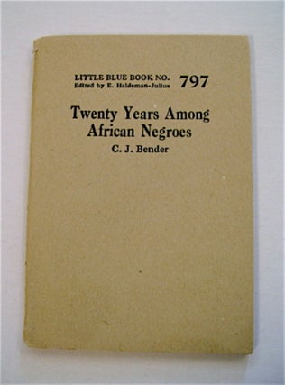 71284] Twenty Years among African Negroes. C. J. BENDER