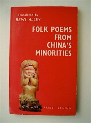 71291] Folk Poems from China's Minorities. Rewi ALLEY, trans