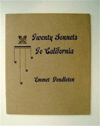 71296] Twenty Sonnets to California and Other Subjects. Emmet PENDLETON